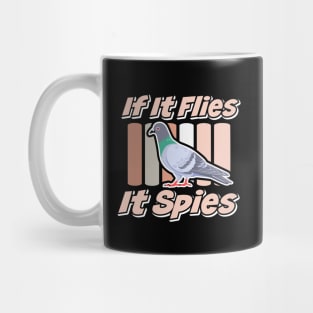If It Flies It Spies Theory Birds Aren't Real Funny Mug